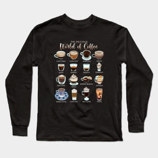 The delicious world of coffee Long Sleeve T-Shirt